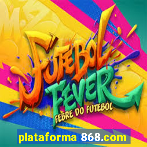 plataforma 868.com